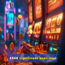 4848 significado espiritual